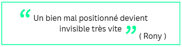 Un bien mal positionn&eacute; devient invisible tr&egrave;s vite